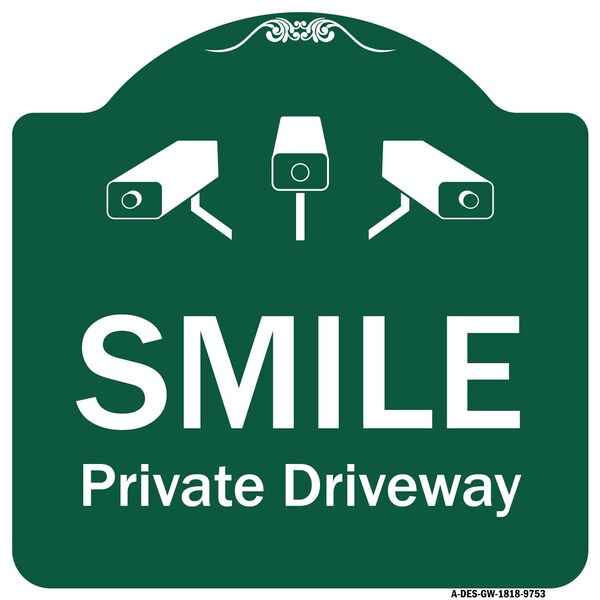 Smile Private Driveway With Video Surveillance Camera Graphics Aluminum Sign, 18" H, GW-1818-9753